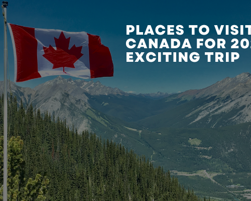Places to Visit in Canada for 2024 Exciting Trip